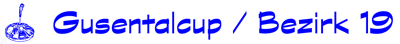 Gusentalcup / Bezirk 19